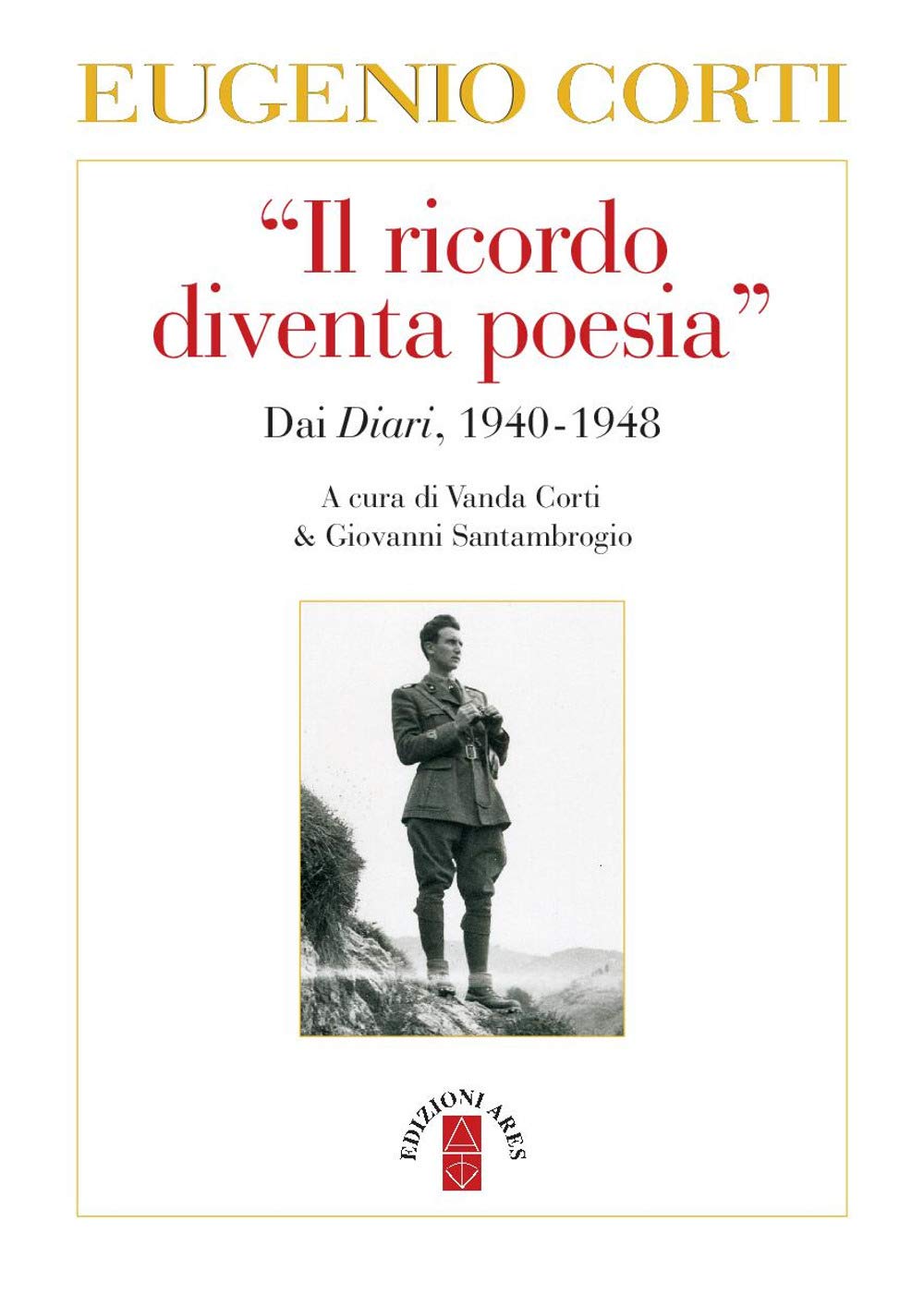 Il «Ricordo Diventa Poesia». Dai Diari 1940-1949 - 4