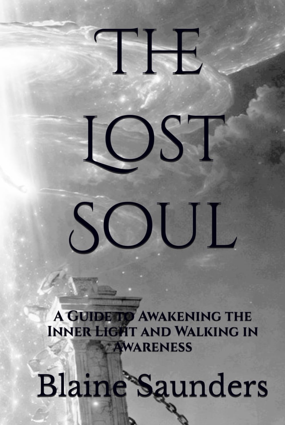The Lost Soul: A Guide to Awakening the Inner Light and Walking in Awareness (The Celestial Path)