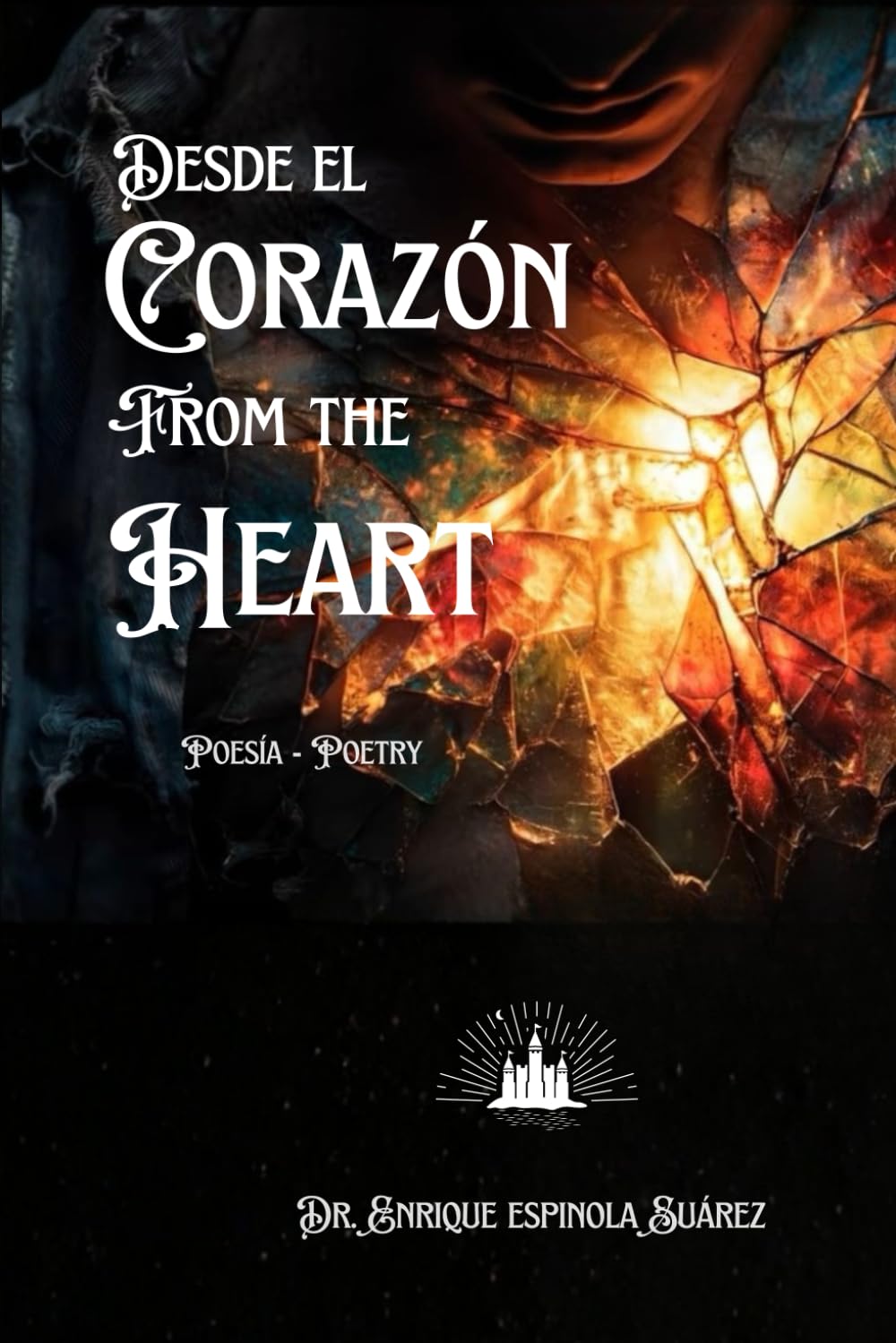 DESDE EL CORAZÓN- FROM THE HEART: POESIA ROMÁNTICA- ROMANTIC POETRY