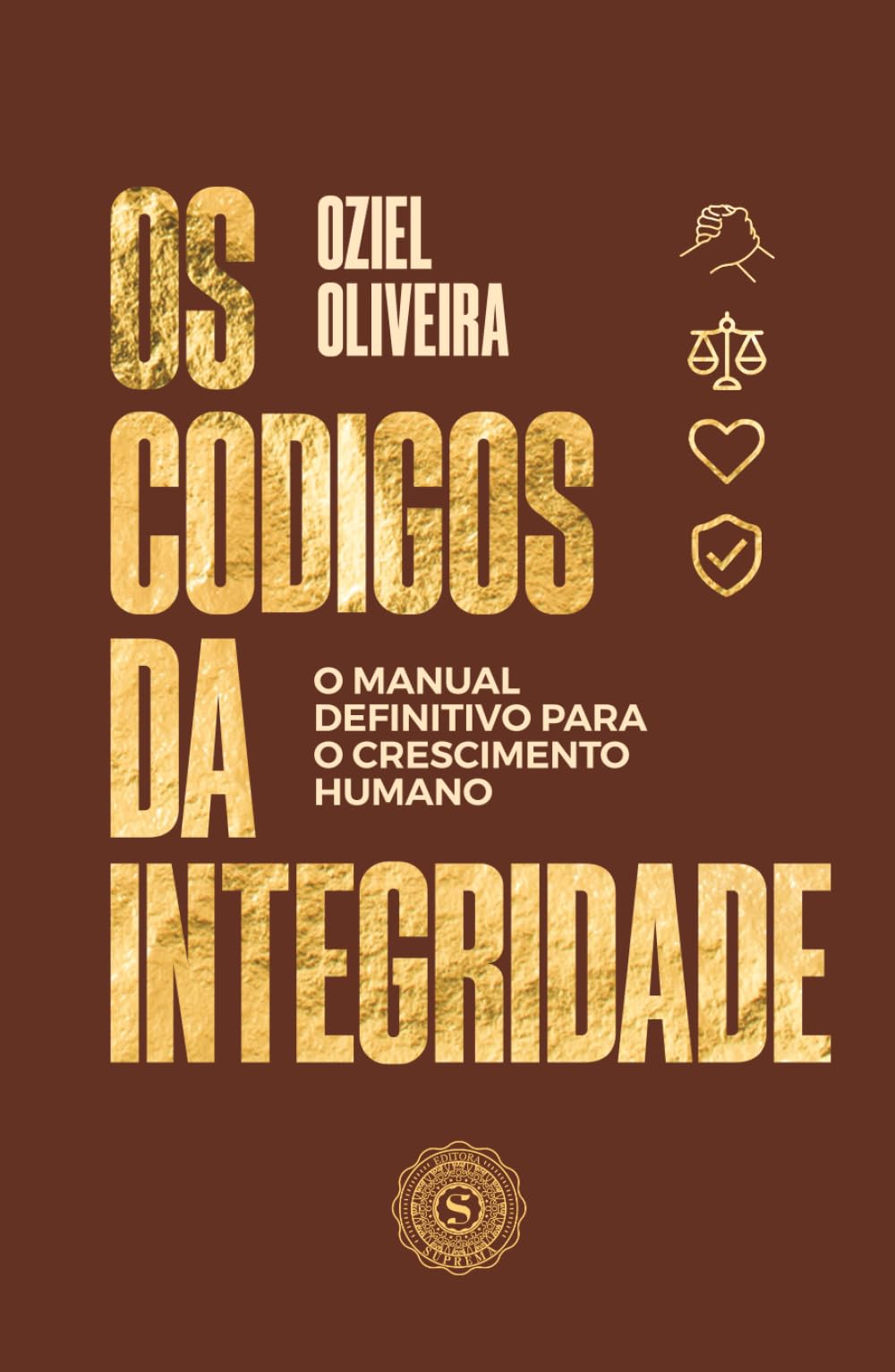 Os Códigos da Integridade: O manual definitivo para o crescimento humano