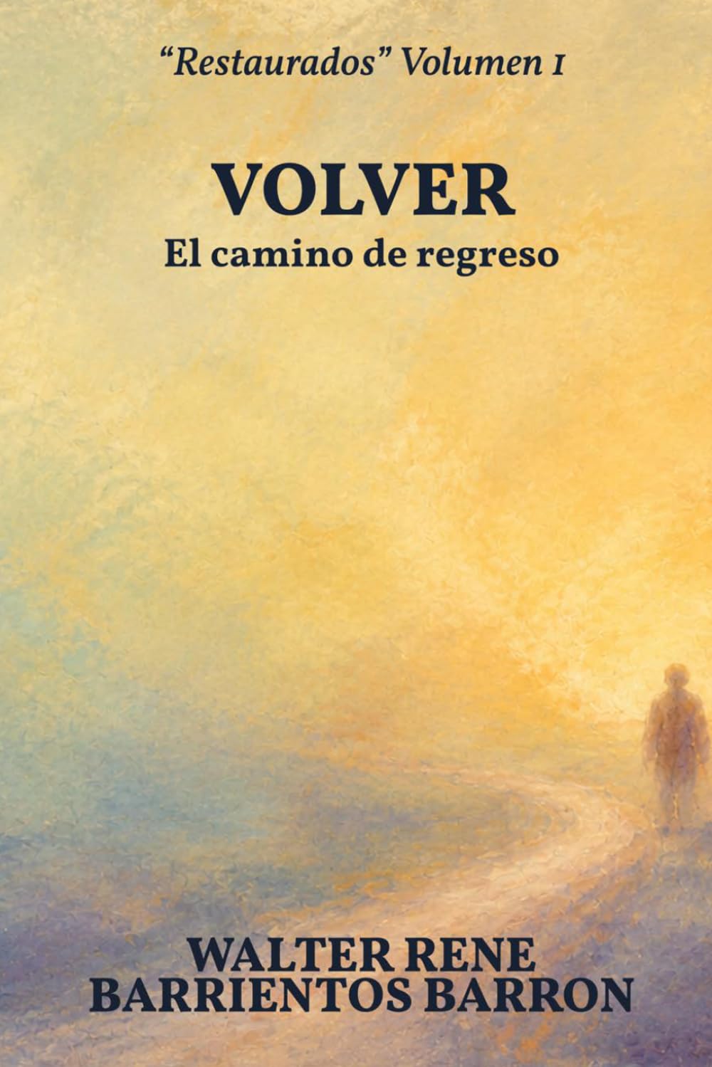 VOLVER: El camino de regreso: 1 (RESTAURADOS)