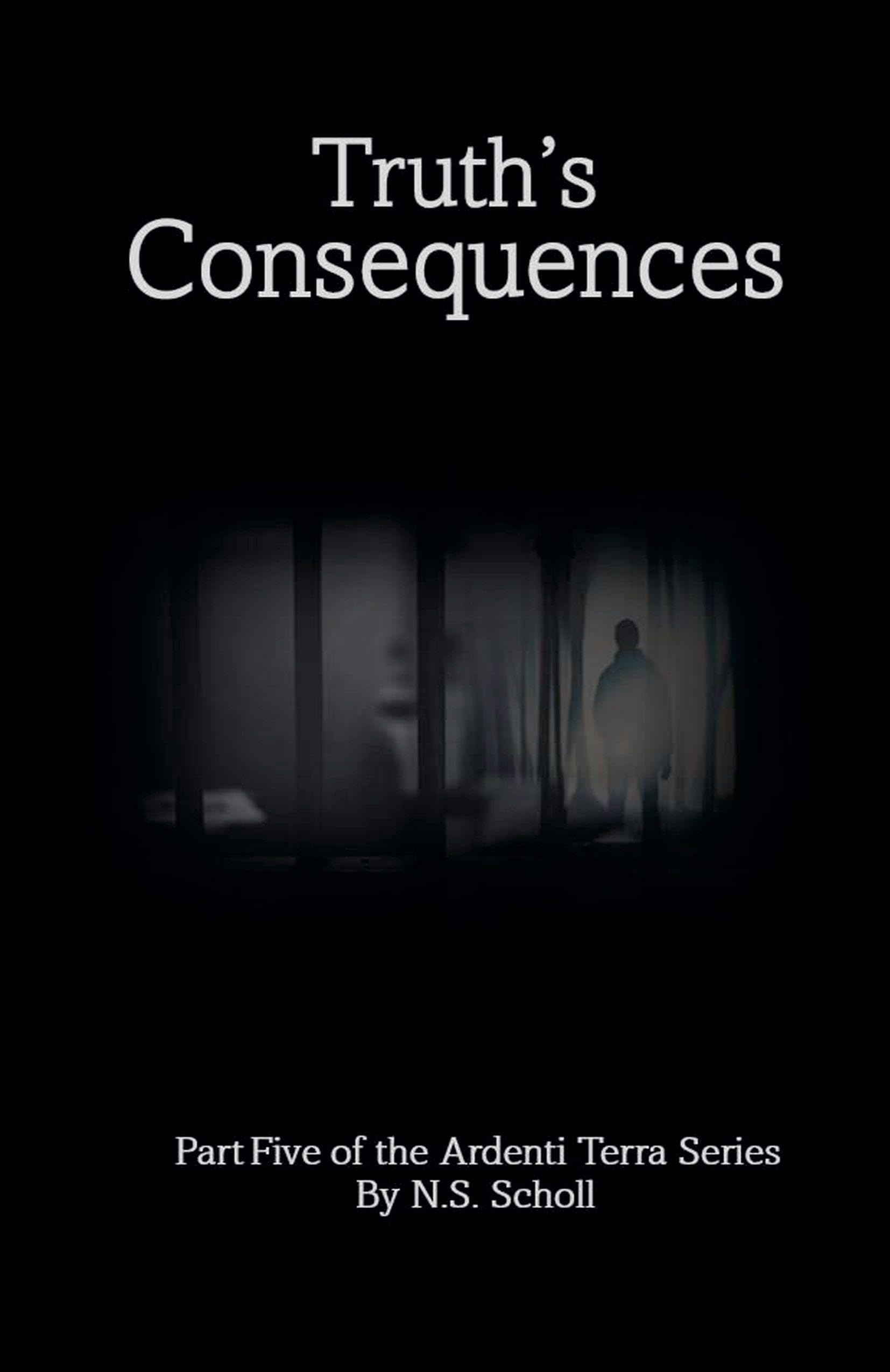 Truth's Consequences: 5 (Ardenti Terra)