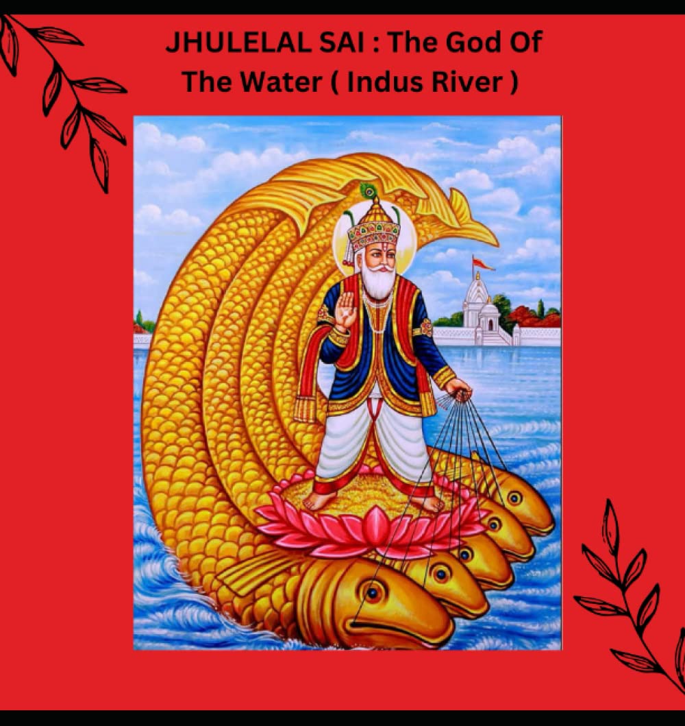 JHULELAL SAI : The God Of The Water ( Indus River ): INSPIRING SHORT STORIES FOR KIDS 7 TO 12