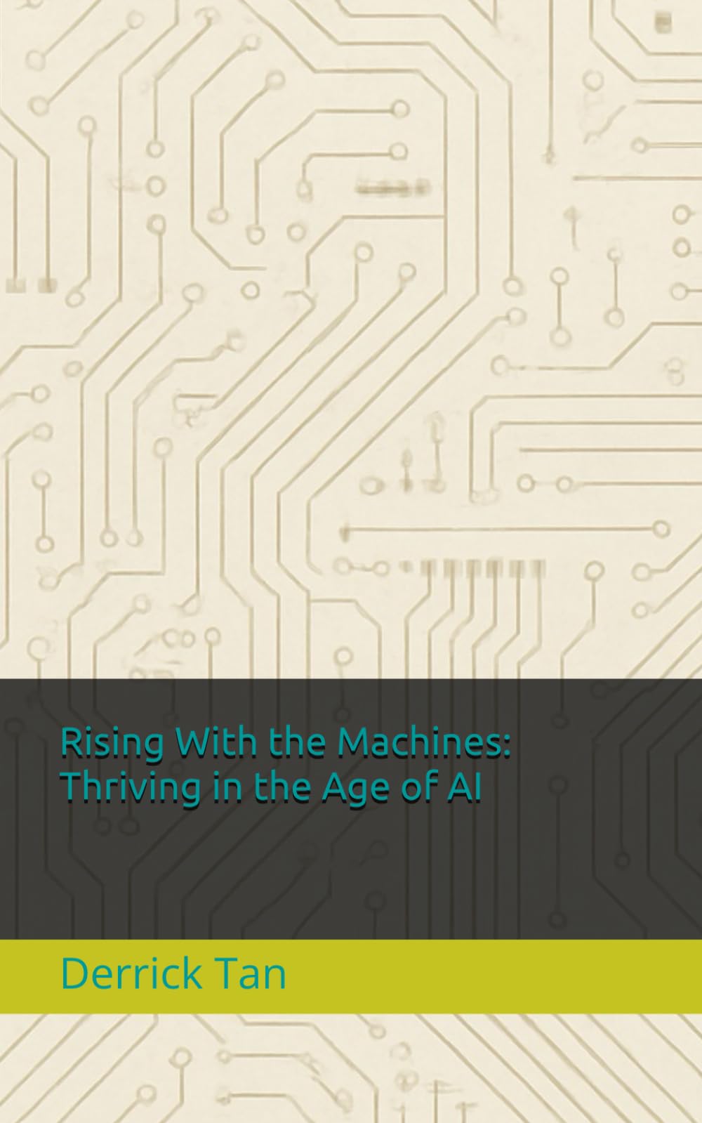 Rising With the Machines: Thriving in the Age of AI