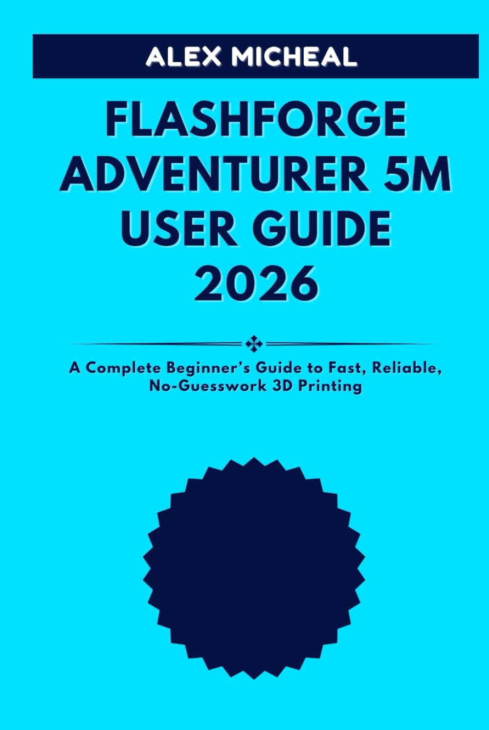 Flashforge Adventurer 5M User Guide 2026: A Complete Beginner’s Guide to Fast, Reliable, No-Guesswork 3D Printing