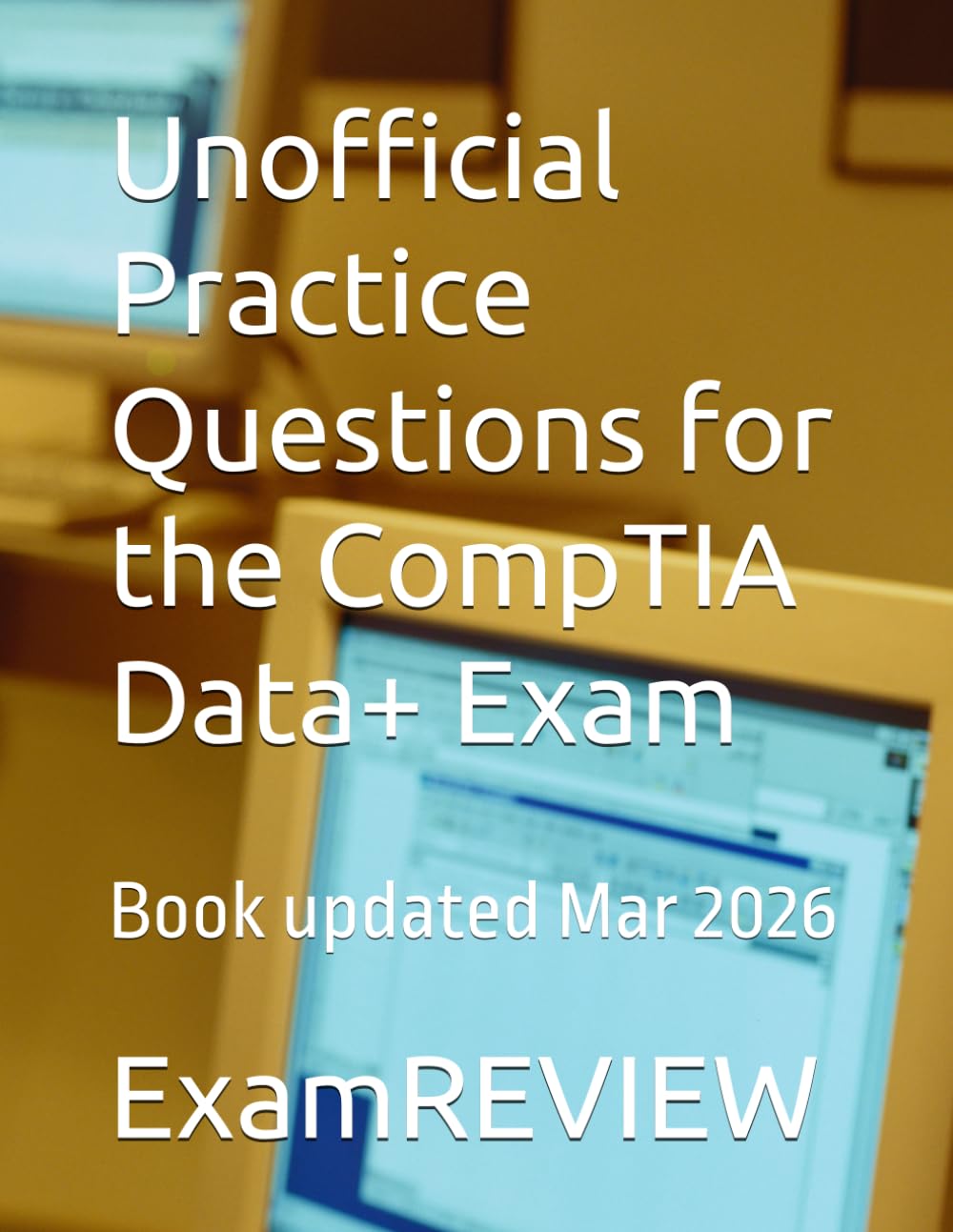 Unofficial Practice Questions for the CompTIA Data+ Exam