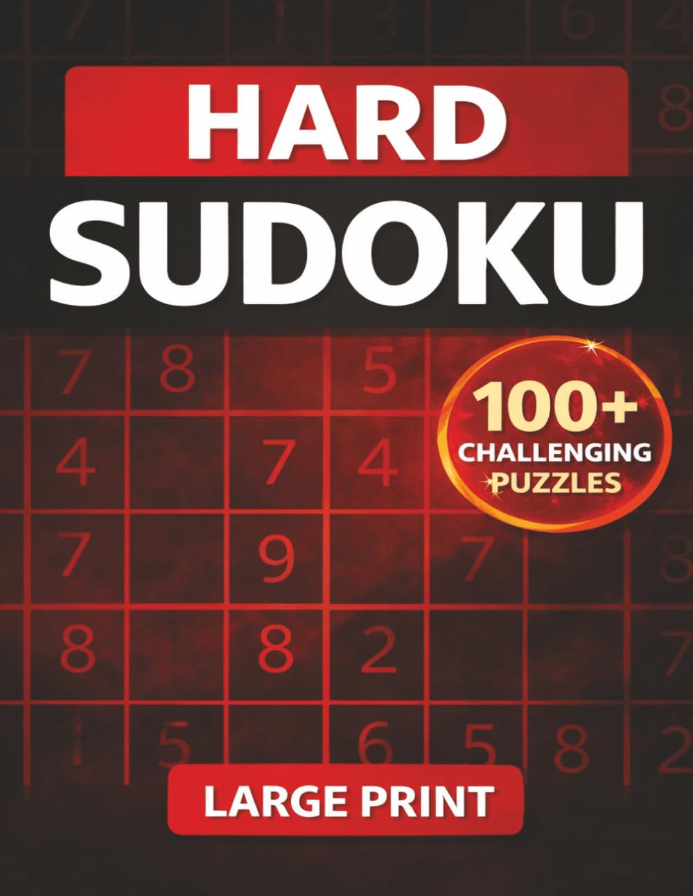Hard Sudoku Puzzle Book for Adults: 100+ Challenging Puzzles for Advanced Players – Large Print with Solutions (Ultimate Sudoku Collection)