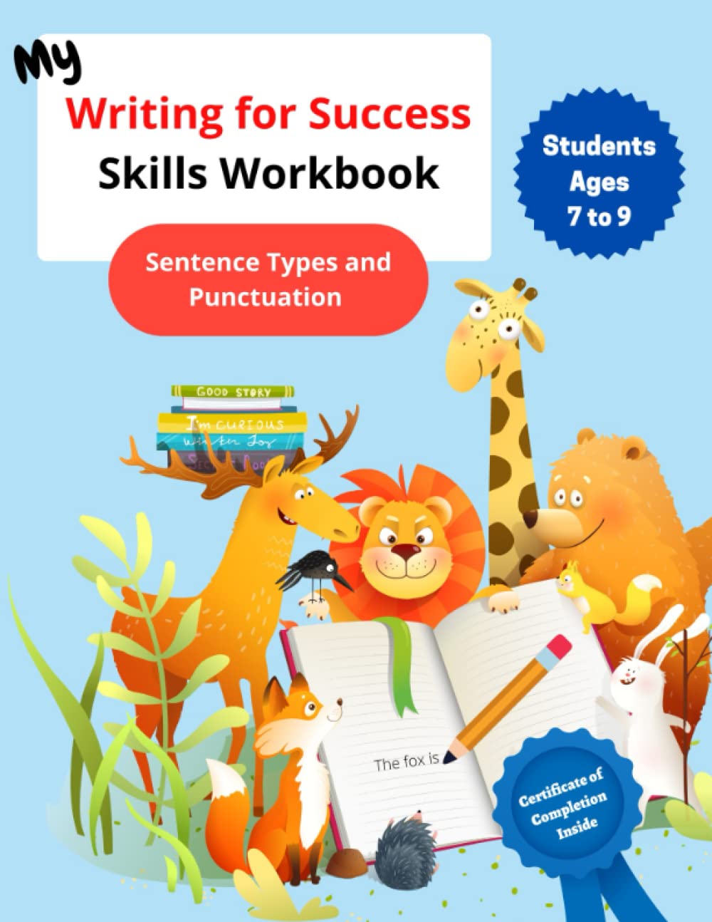 My Writing for Success Skills Workbook: Sentence Types and Punctuation for Students Ages 7 to 9
