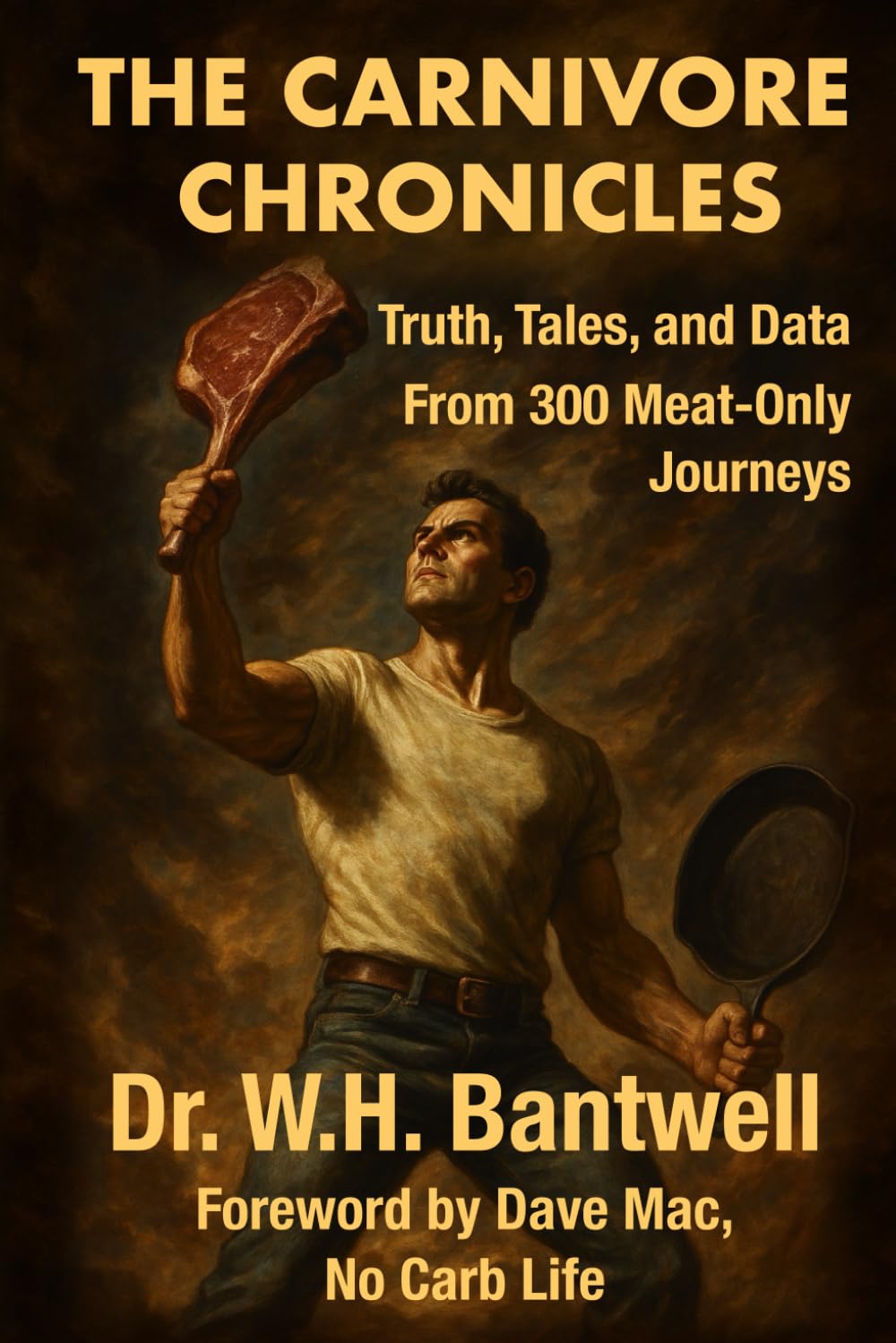 The Carnivore Chronicles: An Accidental Study Of The Meat-Only Lifestyle