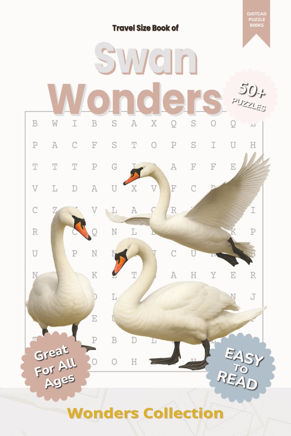 Swan Wonders Word Search Puzzle Book for Adults, Seniors & Kids: Packed with Fun and Challenging Animal-Themed Word Searches – 50+ Puzzles for All ... Anytime (Animal Wonders Word Search Series)