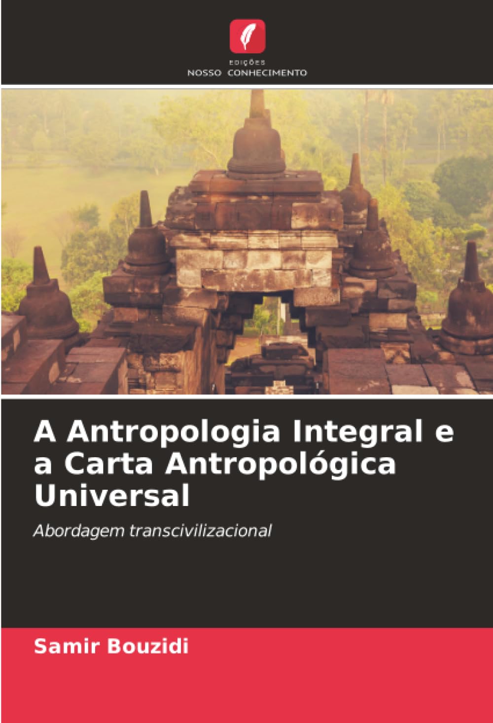 A Antropologia Integral e a Carta Antropológica Universal: Abordagem transcivilizacional