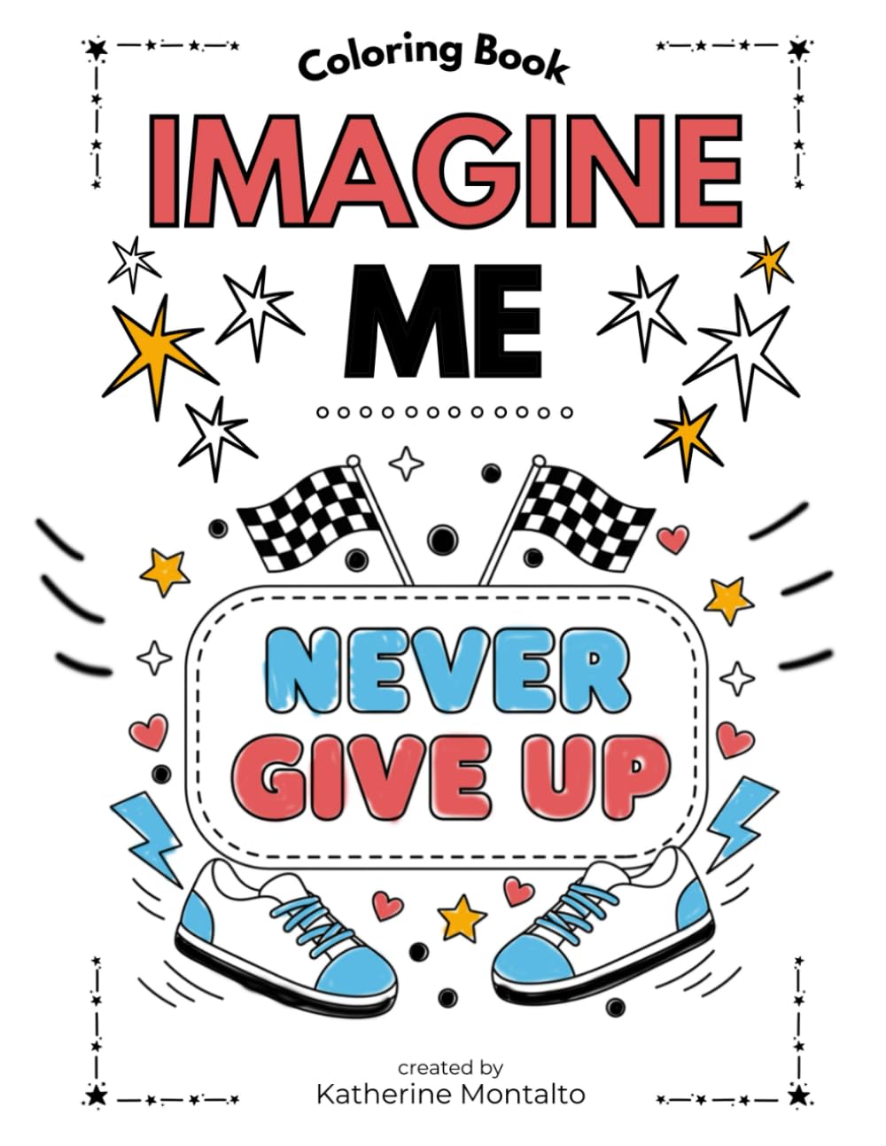 IMAGINE ME Coloring Book - 0ver 200 pages: Fun, feel-good coloring book made to help kids ages 3–7 build confidence, kindness, and imagination—one happy page at a time.