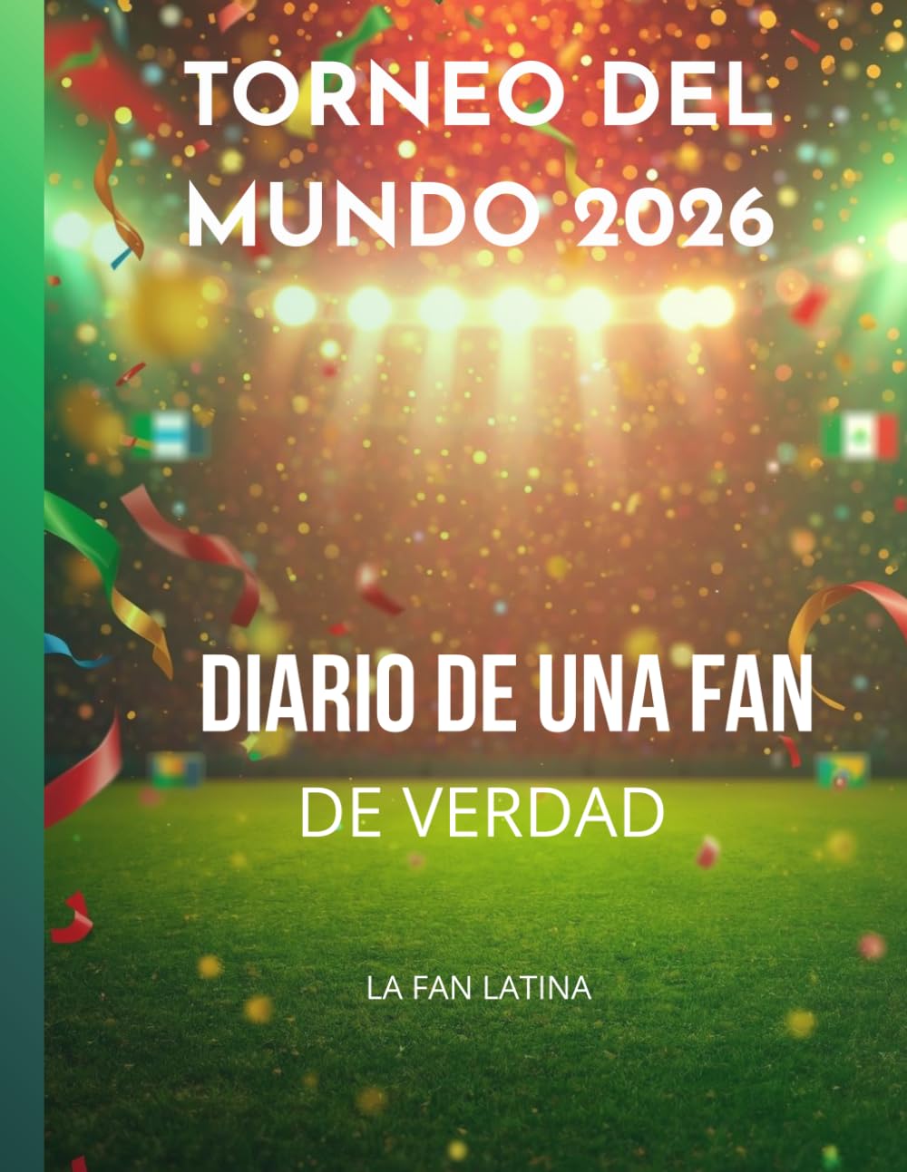 Mi mundial 2026,: Diario de una fan de verdad