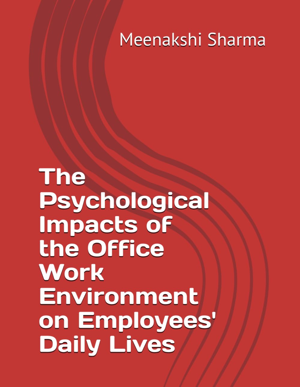 The Psychological Impacts of the Office Work Environment on Employees' Daily Lives