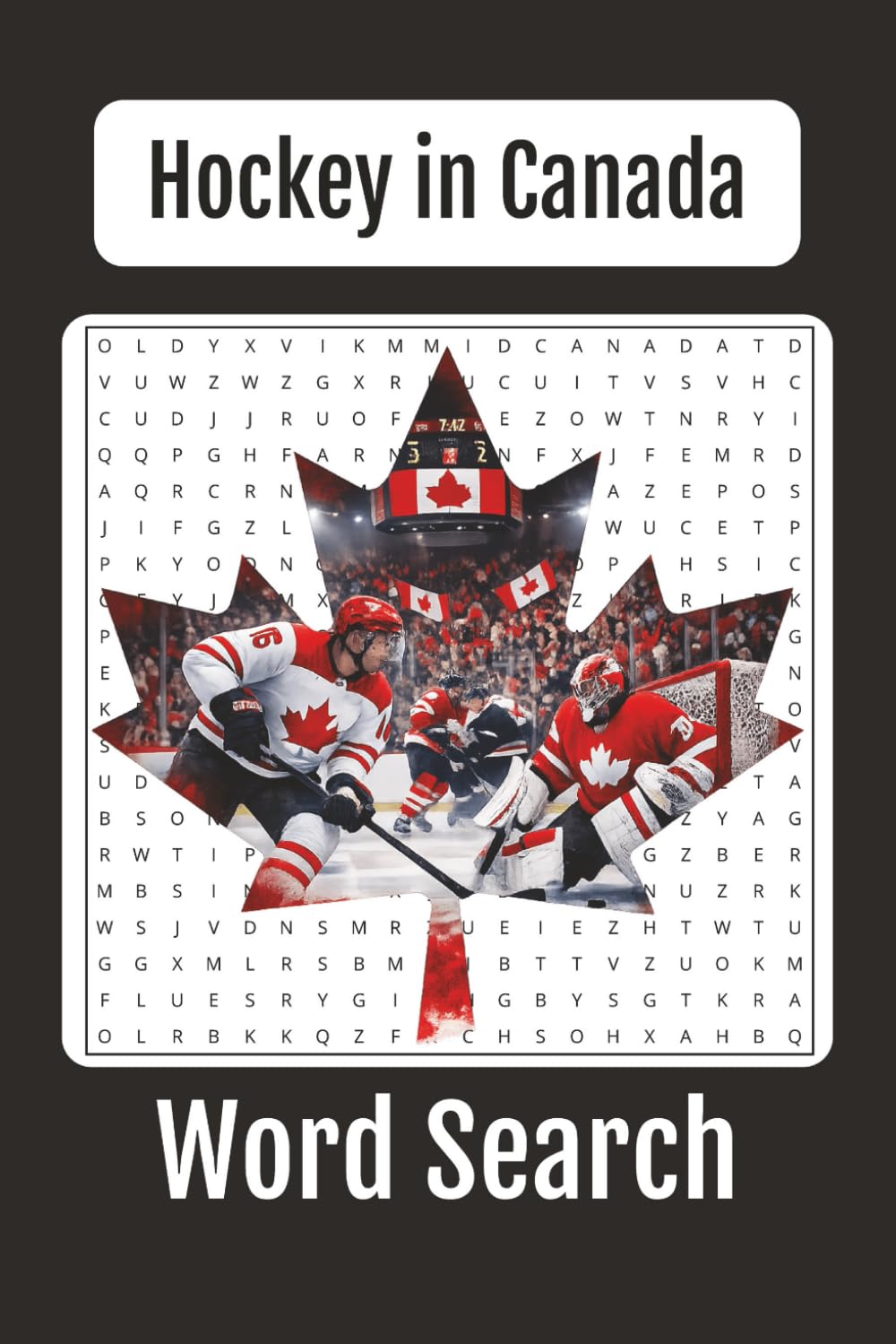 Hockey in Canada Word Search: 70+ Word Searches, 6x9 inches book, a Puzzle Word Search on Hockey in Canada, Gift for all Canadians, Canadian Pride, ... Hockey (The Canadian Word Search Series)