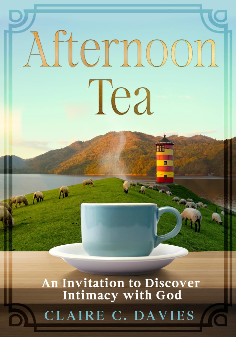 Afternoon Tea: An Invitation to Discover Intimacy with God