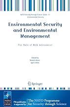 Environmental Security and Environmental Management: The Role of Risk Assessment: Proceedings of the NATO Advanced Research Workhop on The Role of ... (Nato Security through Science Series C:)