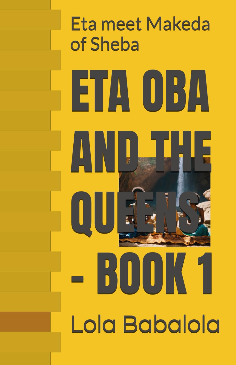 ETA OBA AND THE QUEENS 1: Eta meet Makeda of Sheba