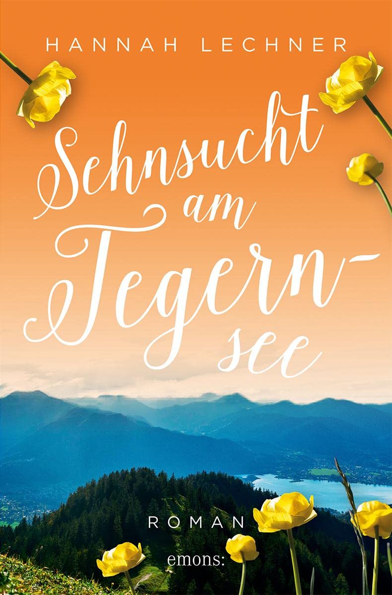 Sehnsucht am Tegernsee: Roman