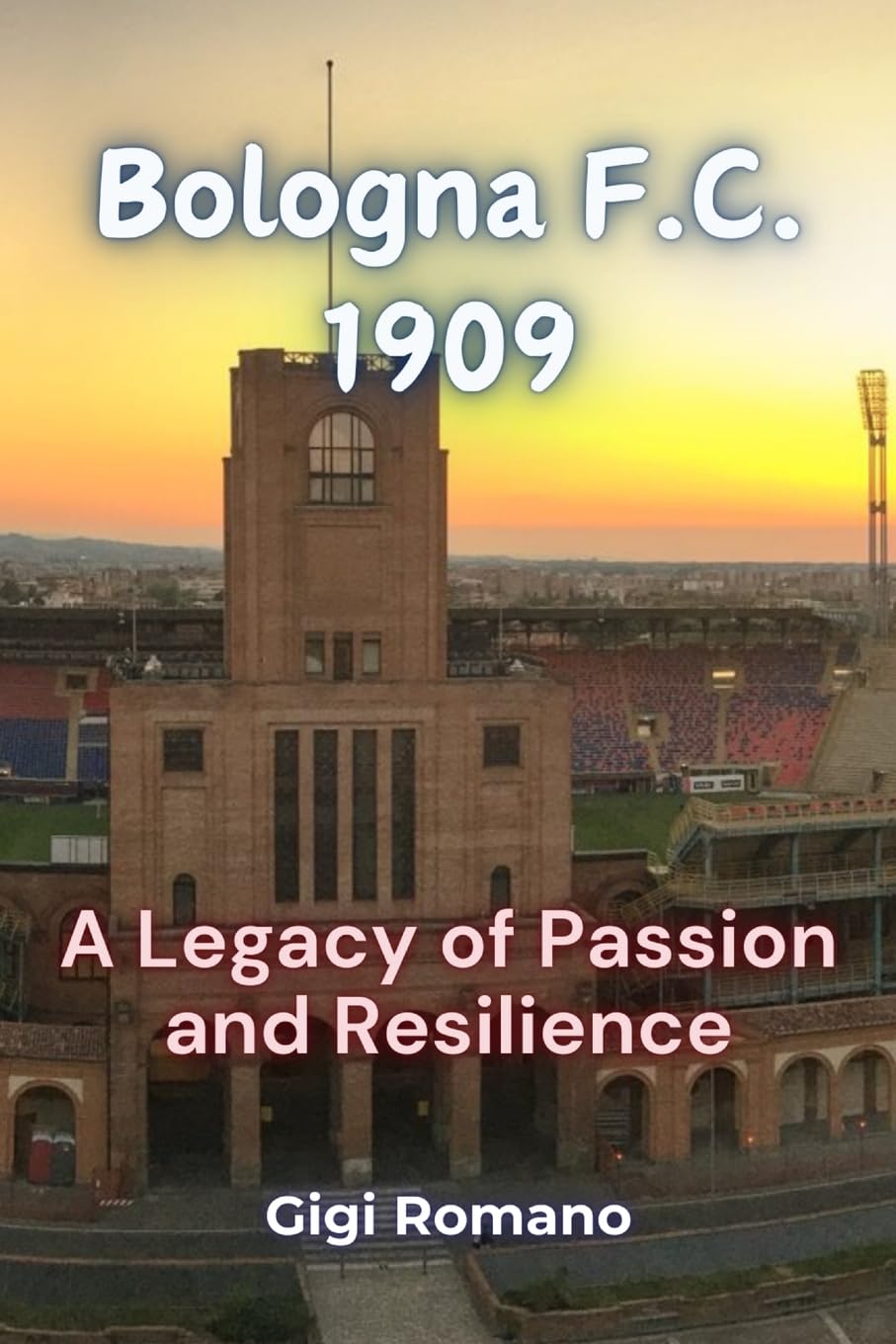 Bologna F.C. 1909: A Legacy of Passion and Resilience