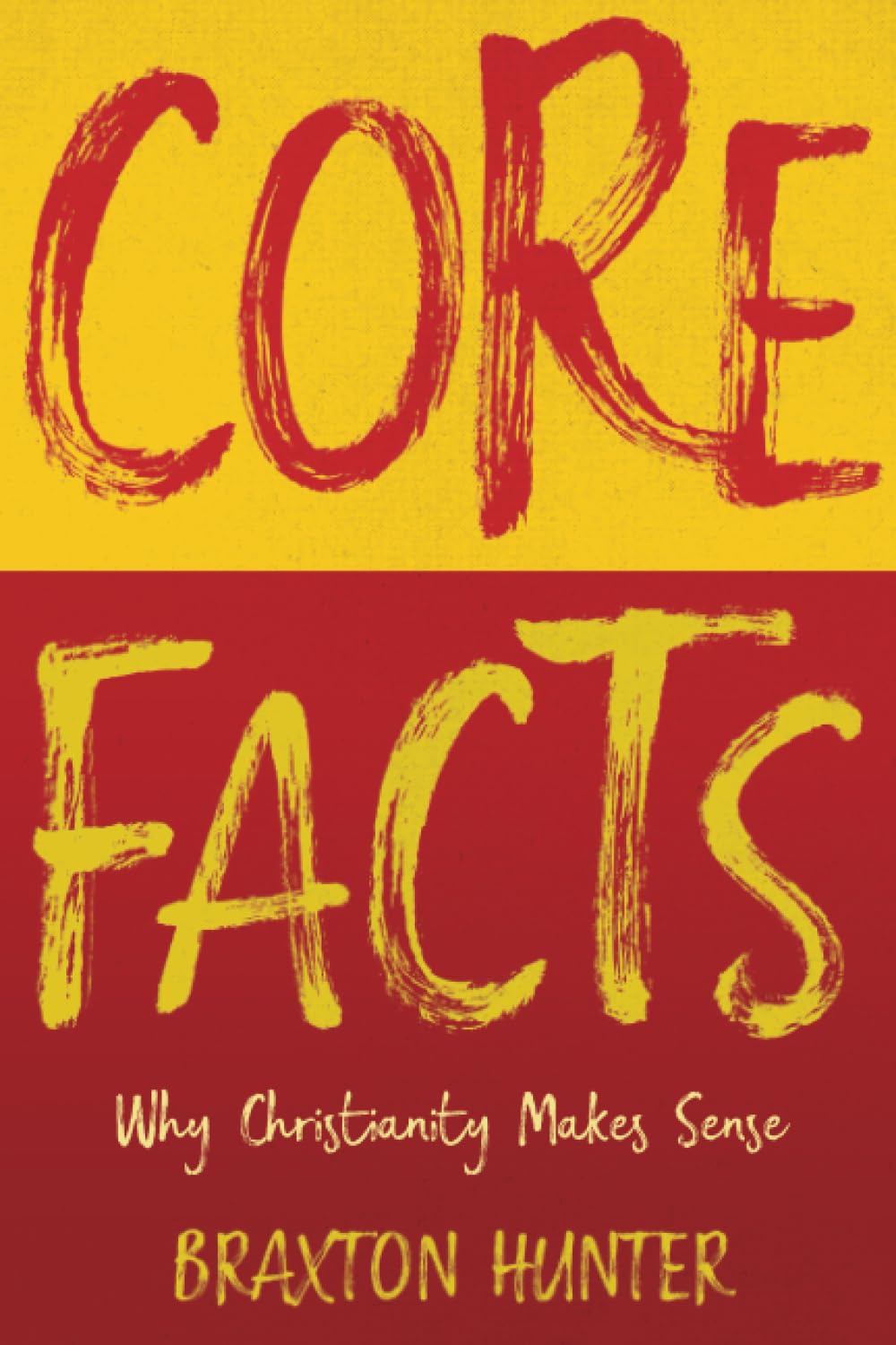 Core Facts: Why Christianity Makes Sense