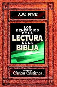 Los beneficios de la lectura de la Biblia (Spanish Edition)
