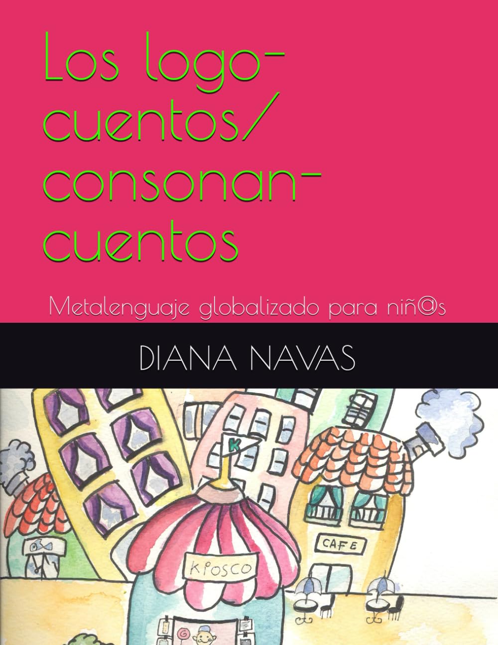Los logo-cuentos: innovador método logopédico: Metalenguaje globalizado para niñ@s (Spanish Edition)