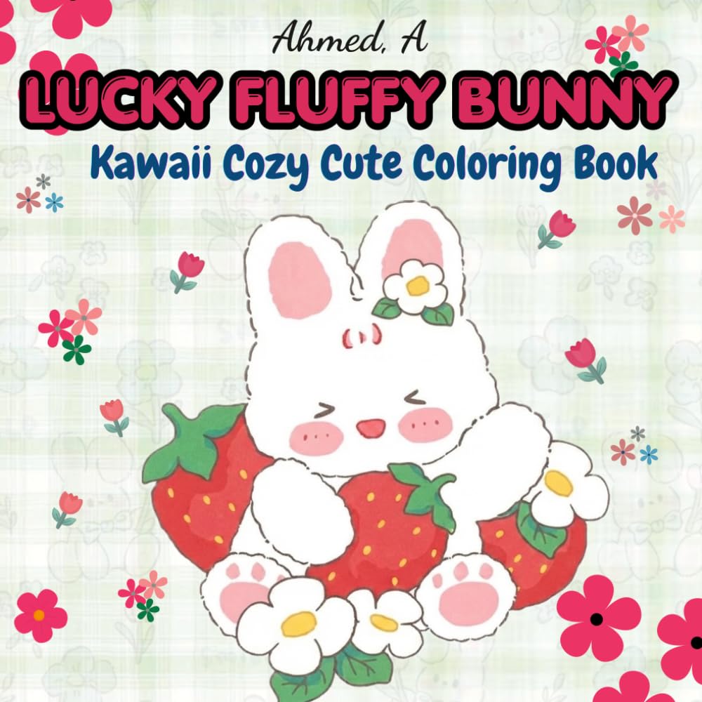 LUCKY FLUFFY BUNNY: Kawaii Cozy Cute Coloring Book – A Relaxing Style with Bold & Thick Lines for All Ages