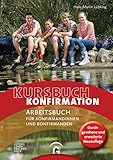  Kursbuch Konfirmation - NEU: Arbeitsbuch für Konfirmandinnen und Konfirmanden