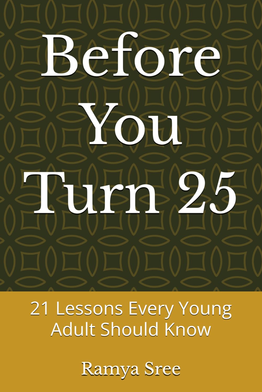 Before You Turn 25: 21 Lessons Every Young Adult Should Know