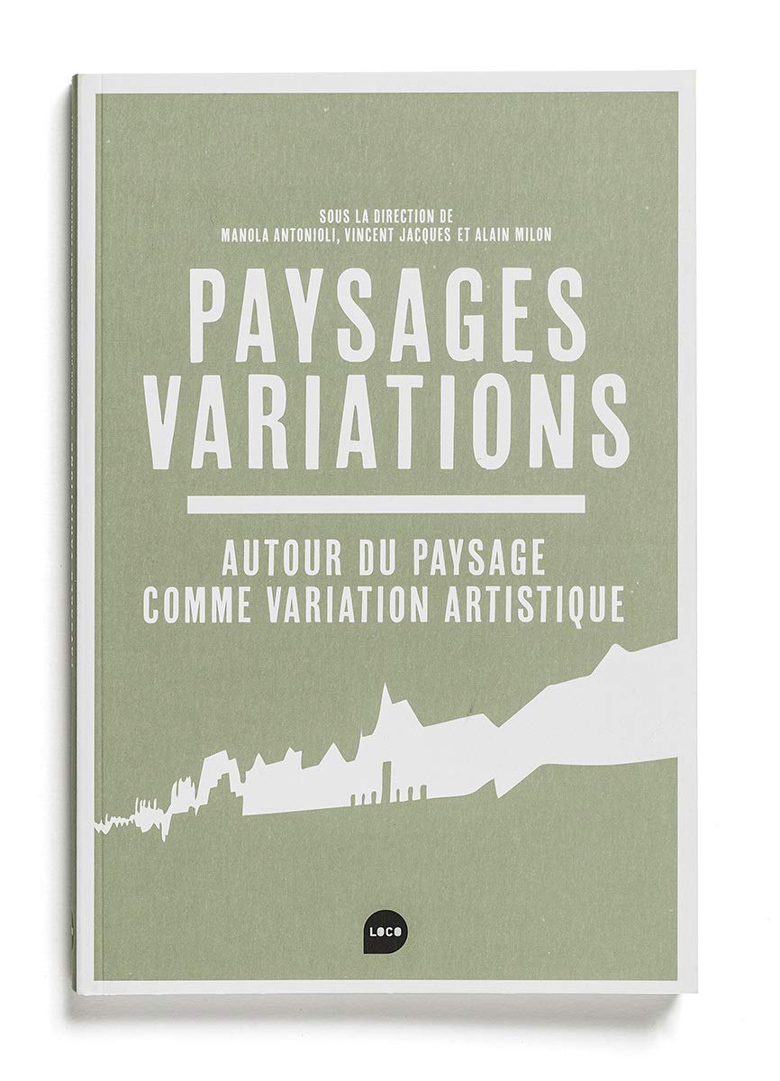 Paysages Variations: Autour du paysage comme variation artistique