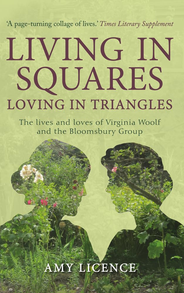 Living in Squares, Loving in Triangles: The Lives and Loves of Viginia Woolf...