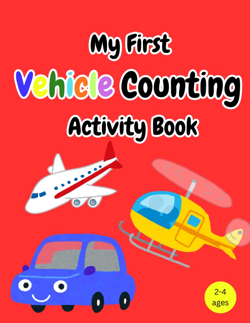 My First Vehicle Counting Activity Book for Toddlers (My First Counting & Coloring Adventure)