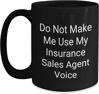 Insurance Sales Agent Survival Gift: Funny Black Mug for Insurance Professionals Who Don't Want to Use Their 'Insurance Sales Agent Voice' on Valentine's Unique Gifts for Coworkers or Friends