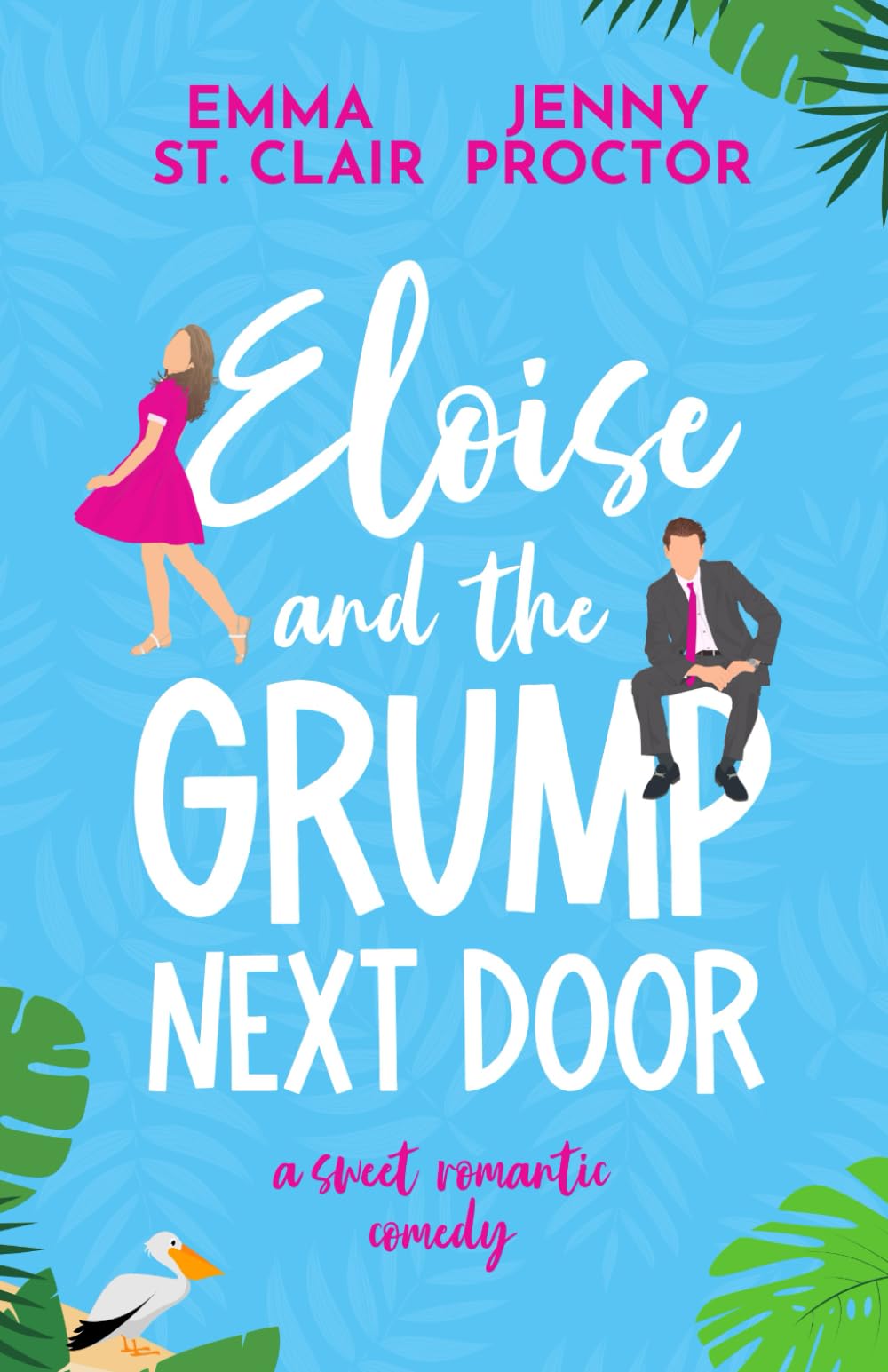 Eloise and the Grump Next Door: A Sweet Romantic Comedy: 1 (Oakley Island Romcoms) Paperback – 16 Aug. 2022