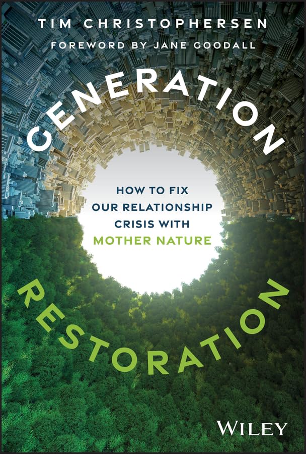 Generation Restoration: How to Fix Our Relationship Crisis with Mother Nature