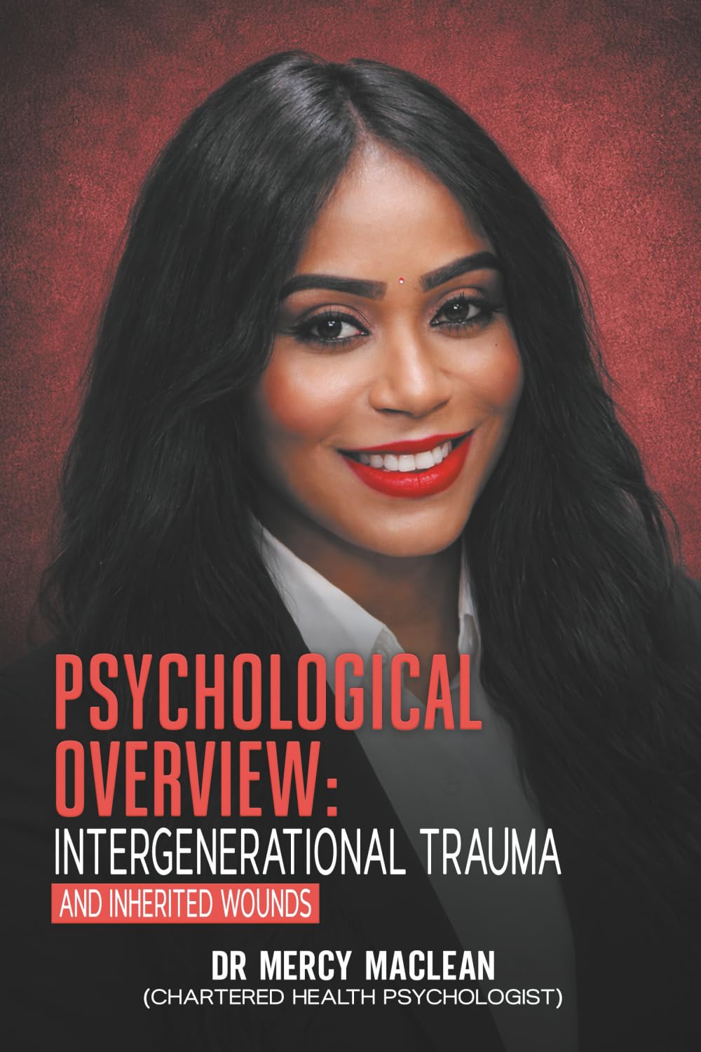 Psychological Overview: Intergenerational Trauma and Inherited Wounds