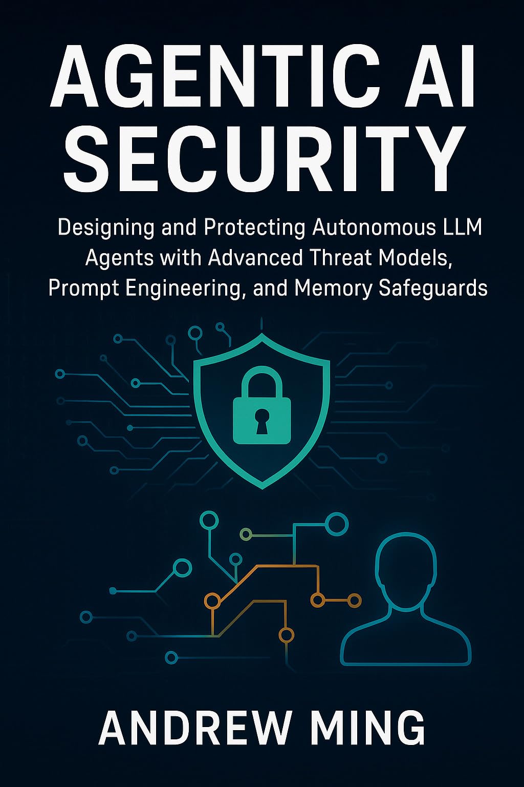 Agentic AI Security: Designing and Protecting Autonomous LLM Agents with Advanced Threat Models, Prompt Engineering, and Memory Safeguards