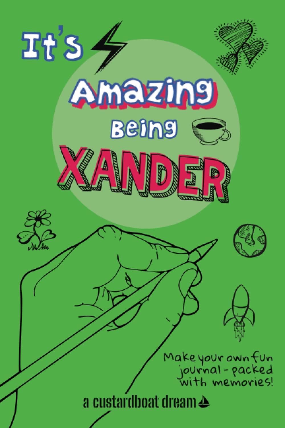 It's Amazing Being Xander: A fun activity personal name journal.