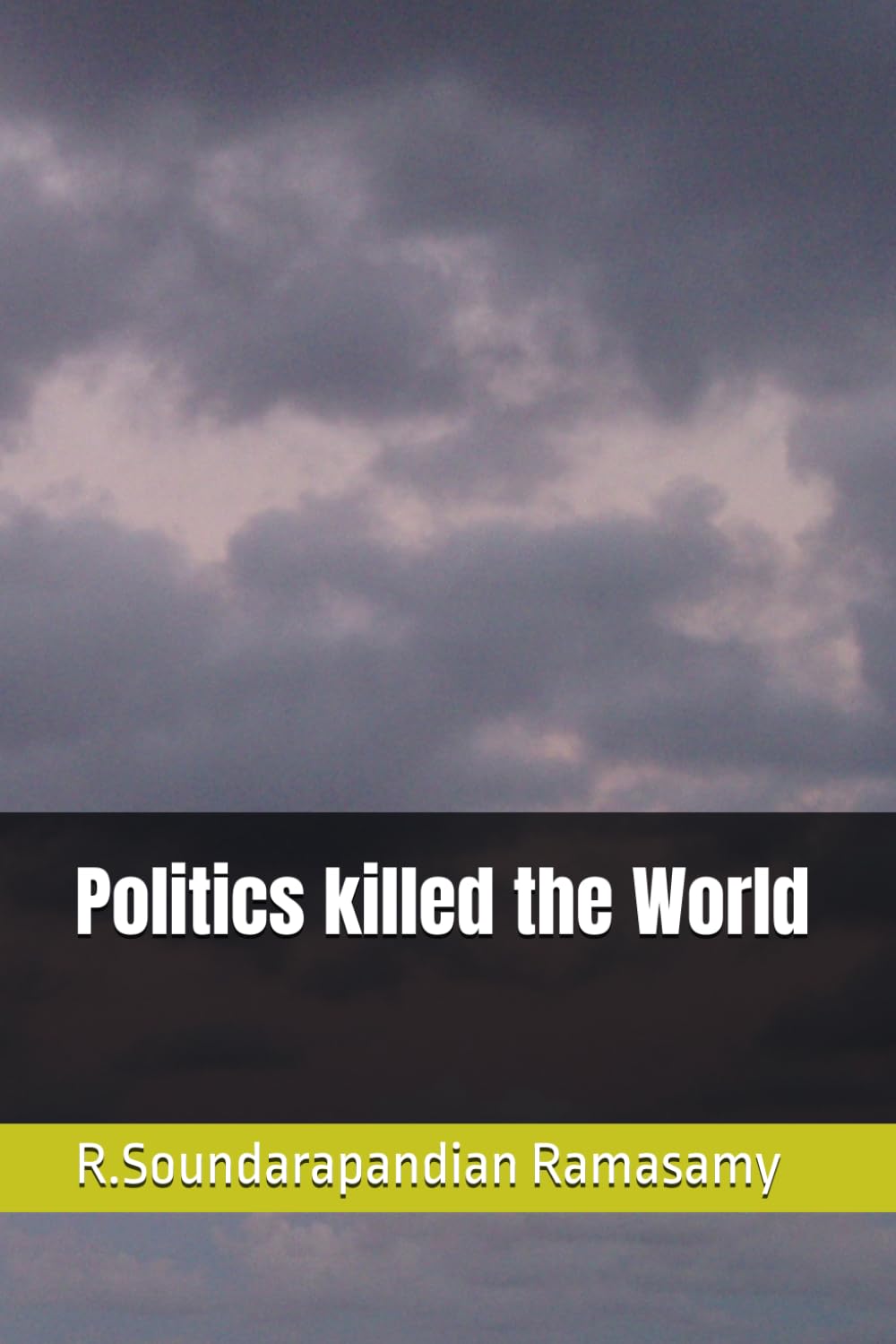 Politics killed the World (Democracies)