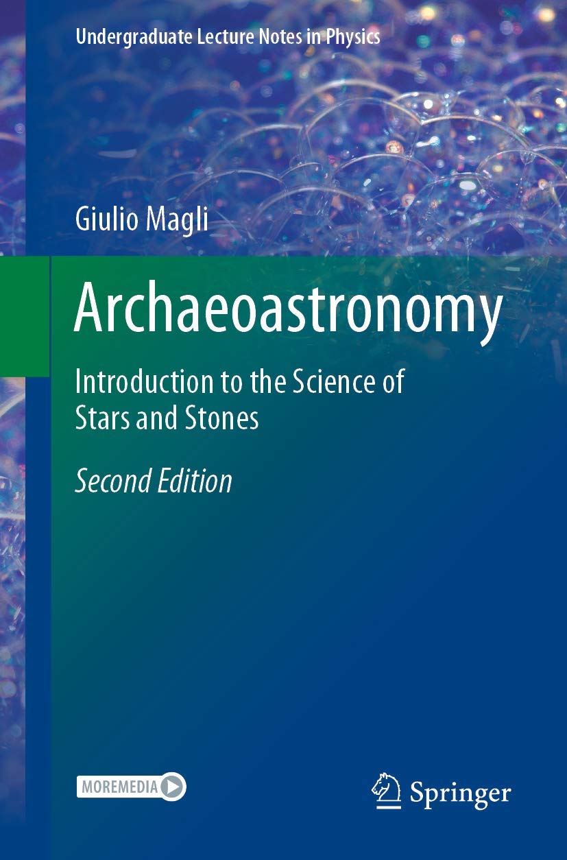 Archaeoastronomy: Introduction to the Science of Stars and Stones (Undergraduate Lecture Notes in Physics)