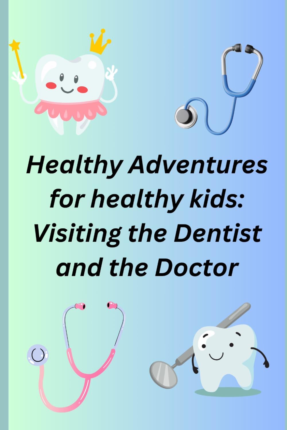 Healthy Adventures: Visiting the Doctor and The Dentist: Colouring Book