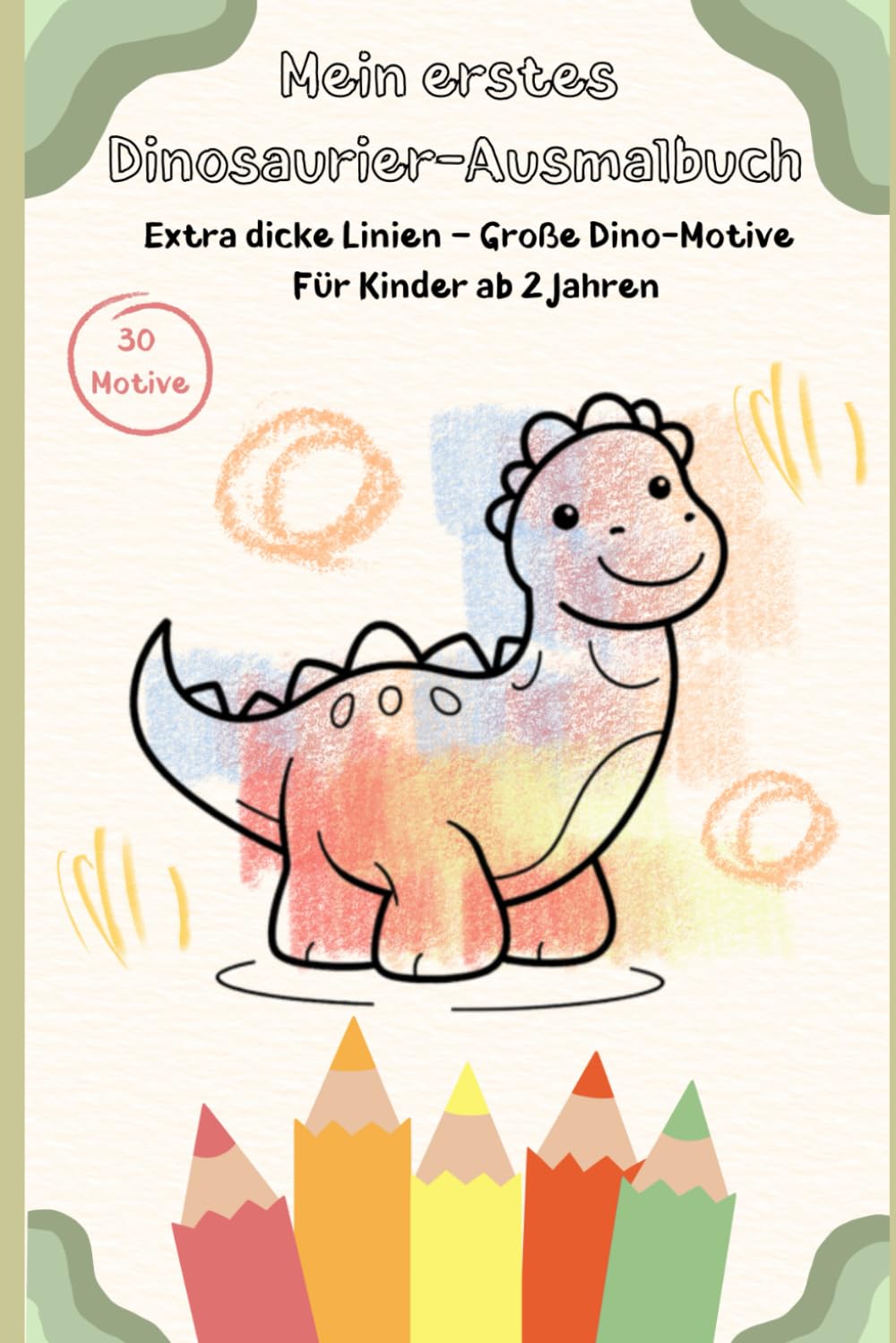 Mein erstes Dinosaurier - Ausmalbuch: Extra dicke Linien – Große Dino-Motive – Für Kinder ab 2 Jahren