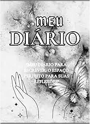 "Meu Diário para Escrever: O Espaço Perfeito para Suas Reflexões" (Portuguese Edition)