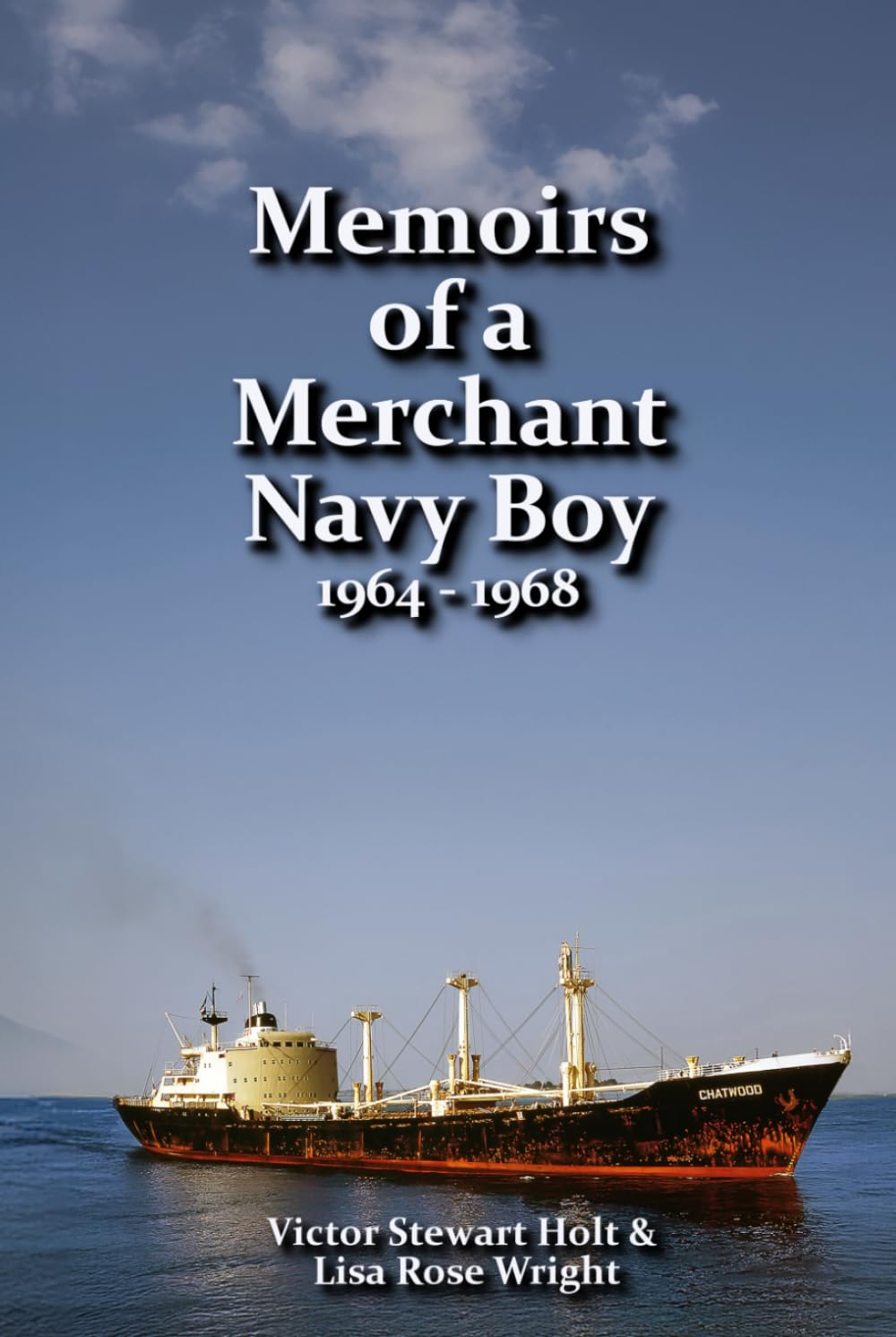 Memoirs of a Merchant Navy Boy: 1964-1968