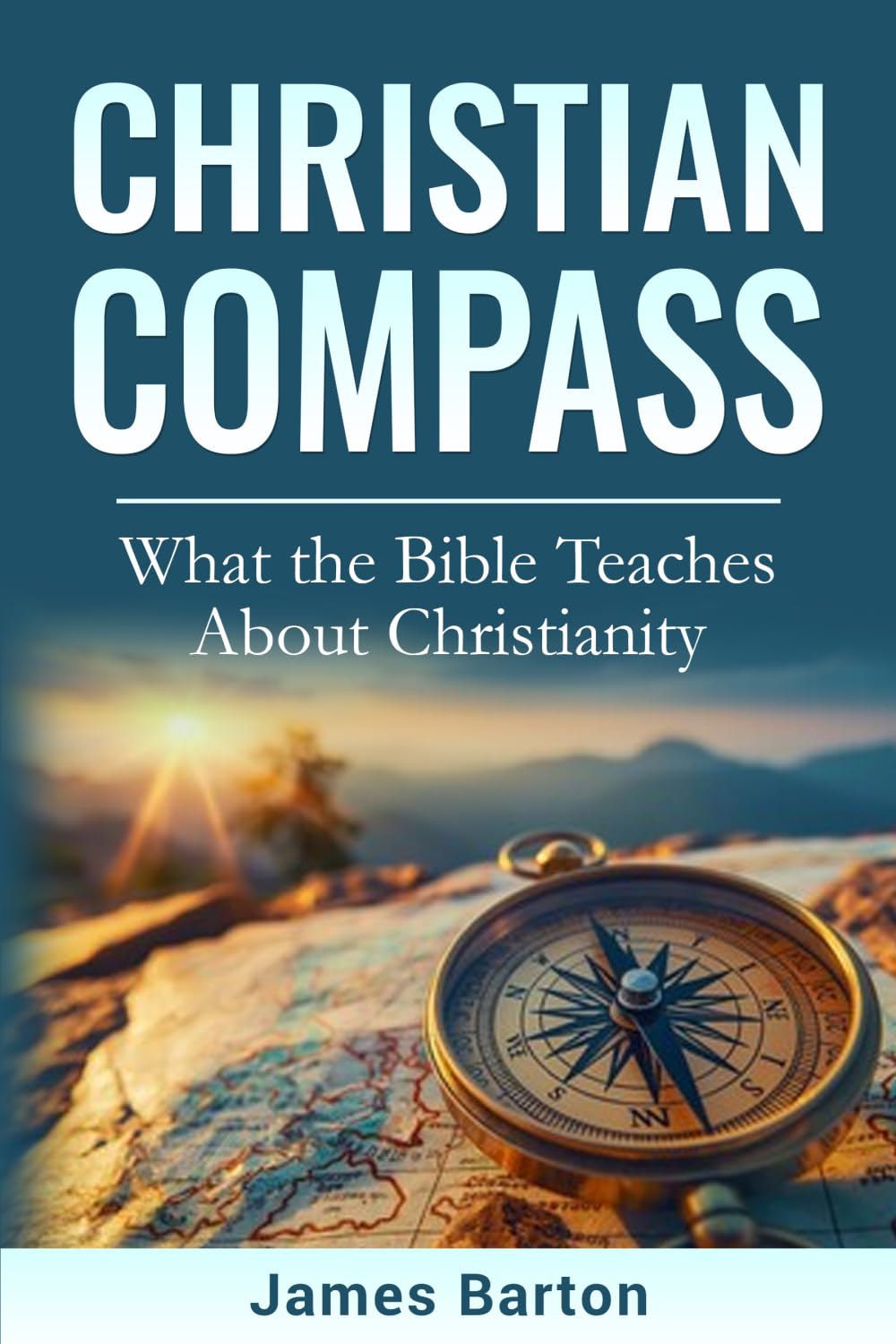 Christian Compass: What the Bible Teaches About Christianity