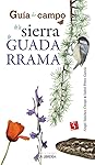 Guía de Campo de la Sierra de Guadarrama (CALLEJER...: