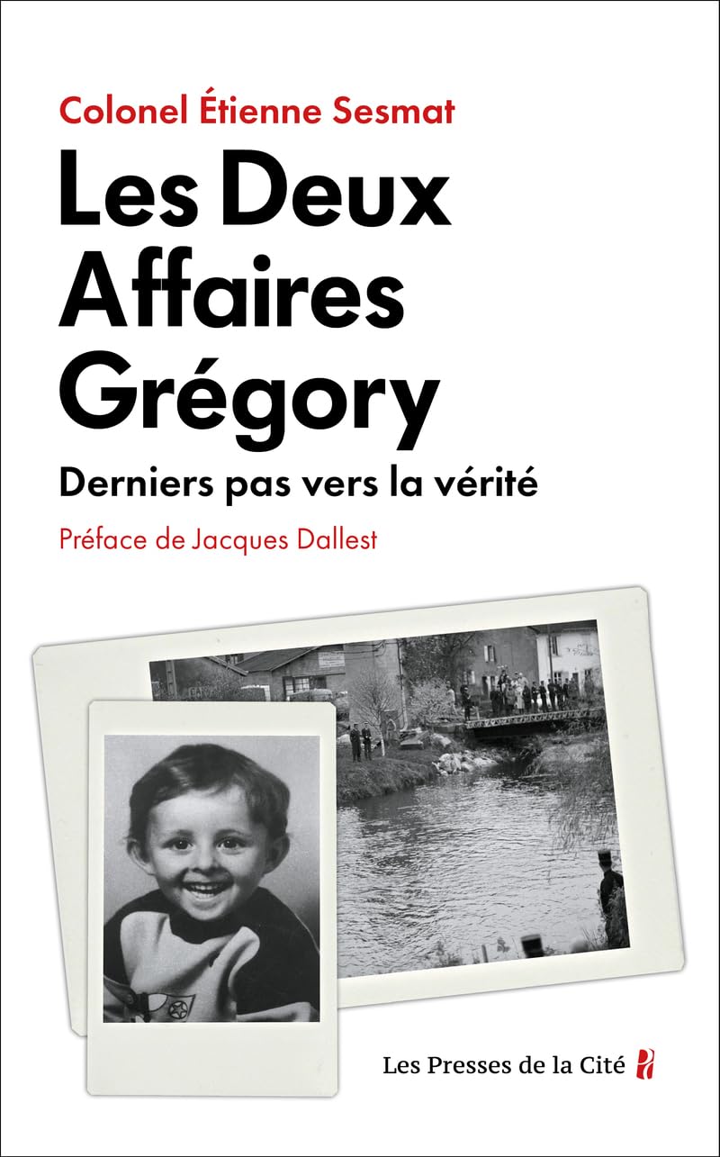 DEUX AFFAIRES GRÉGORY (LES) :DERNIERS PAS VERS LA VÉRITÉ