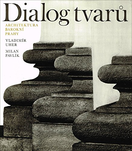 Dialog tvaru. Architektura Barokni Prahy