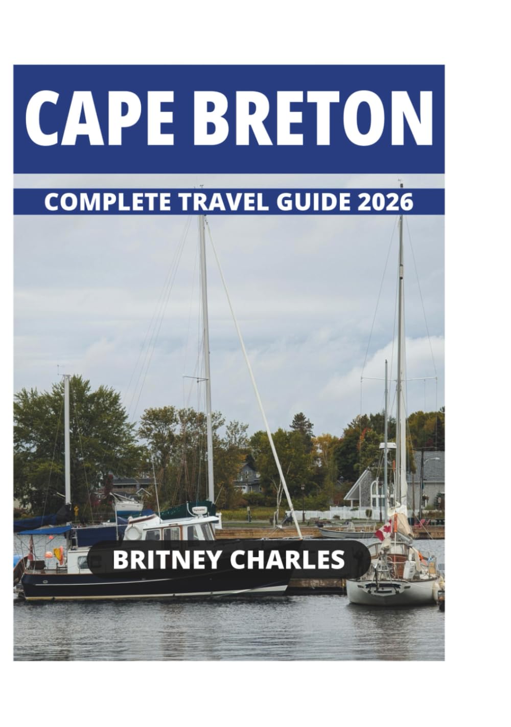 CAPE BRETON COMPLETE TRAVEL GUIDE 2026